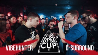 VibeHunter vs D-Surround (Отбор, 140 BPM Cup)