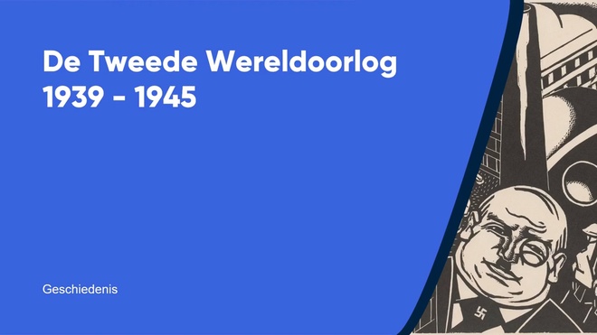 De Tweede Wereldoorlog 1939 - 1945