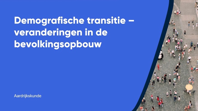 Demografische transitie - veranderingen in de bevolkingsopbouw