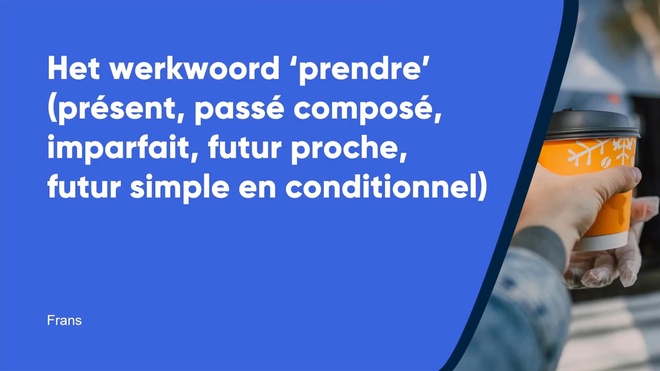Het werkwoord 'prendre' 