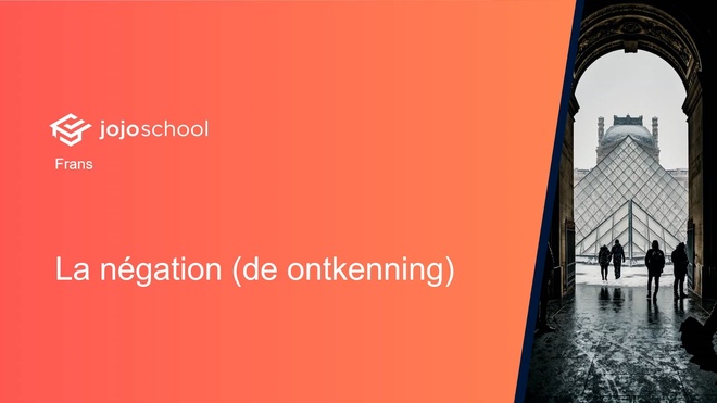 La négation (de ontkenning)