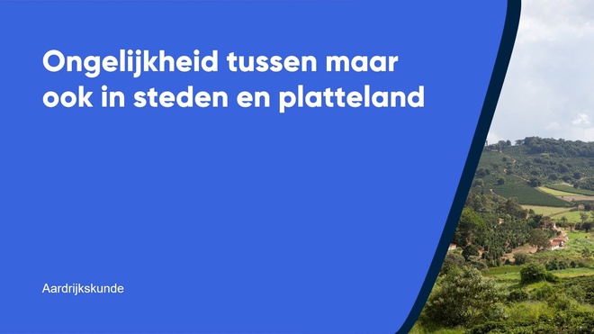 Ongelijkheid tussen maar ook in steden en platteland