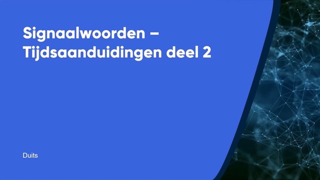 Signaalwoorden - Tijdsaanduidingen deel 2 