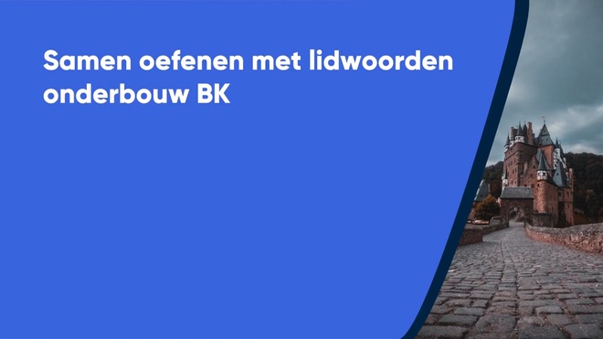 Samen oefenen met lidwoorden onderbouw BK
