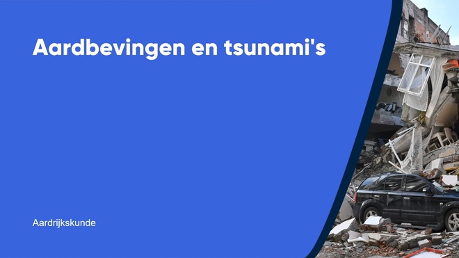 Aardbevingen en tsunami's
