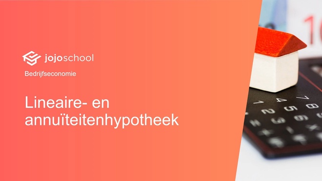 Lineaire- en annuïteitenhypotheek