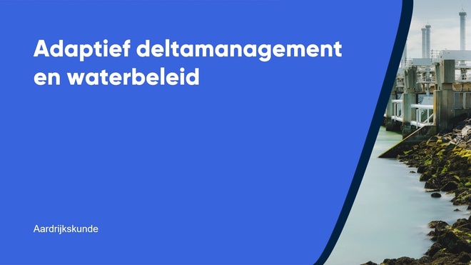 Adaptief deltamanagement en waterbeleid