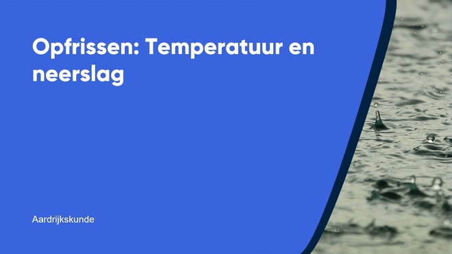 Opfrissen: Temperatuur en neerslag