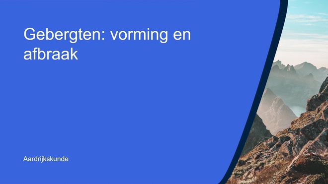 Gebergten: vorming en afbraak