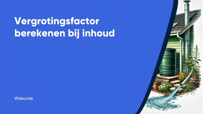 Vergrotingsfactor berekenen bij inhoud